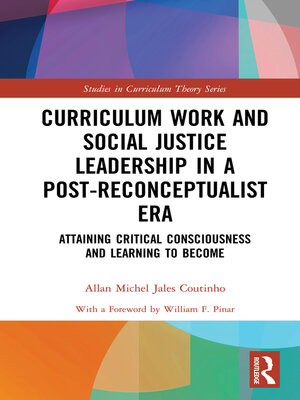 cover image of Curriculum Work and Social Justice Leadership in a Post-Reconceptualist Era
